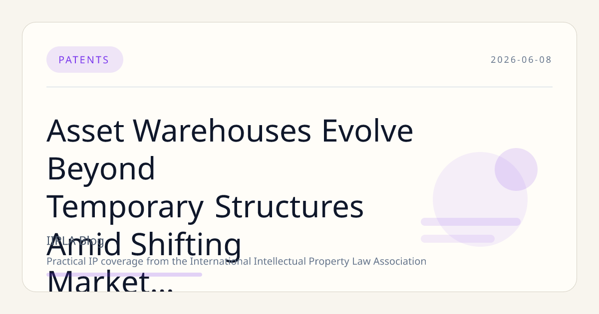 Asset Warehouses Evolve Beyond Temporary Structures Amid Shifting Market Dynamics