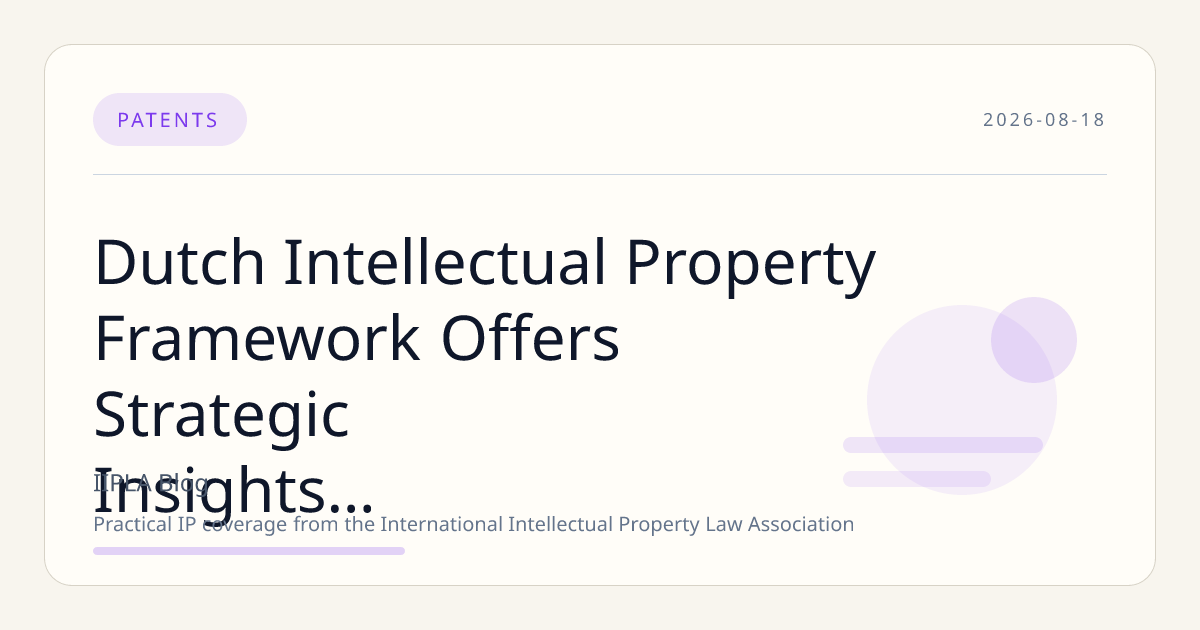 Dutch Intellectual Property Framework Offers Strategic Insights for Vietnam’s Innovation Protection