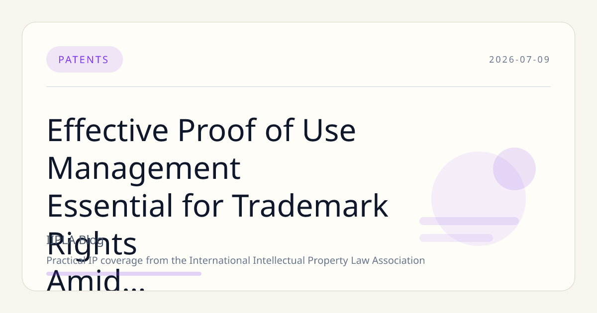 Effective Proof of Use Management Essential for Trademark Rights Amid Legal Challenges