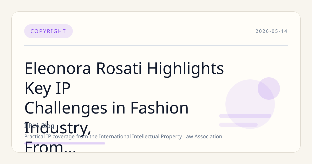 Eleonora Rosati Highlights Key IP Challenges in Fashion Industry, From Copyright to AI Creations