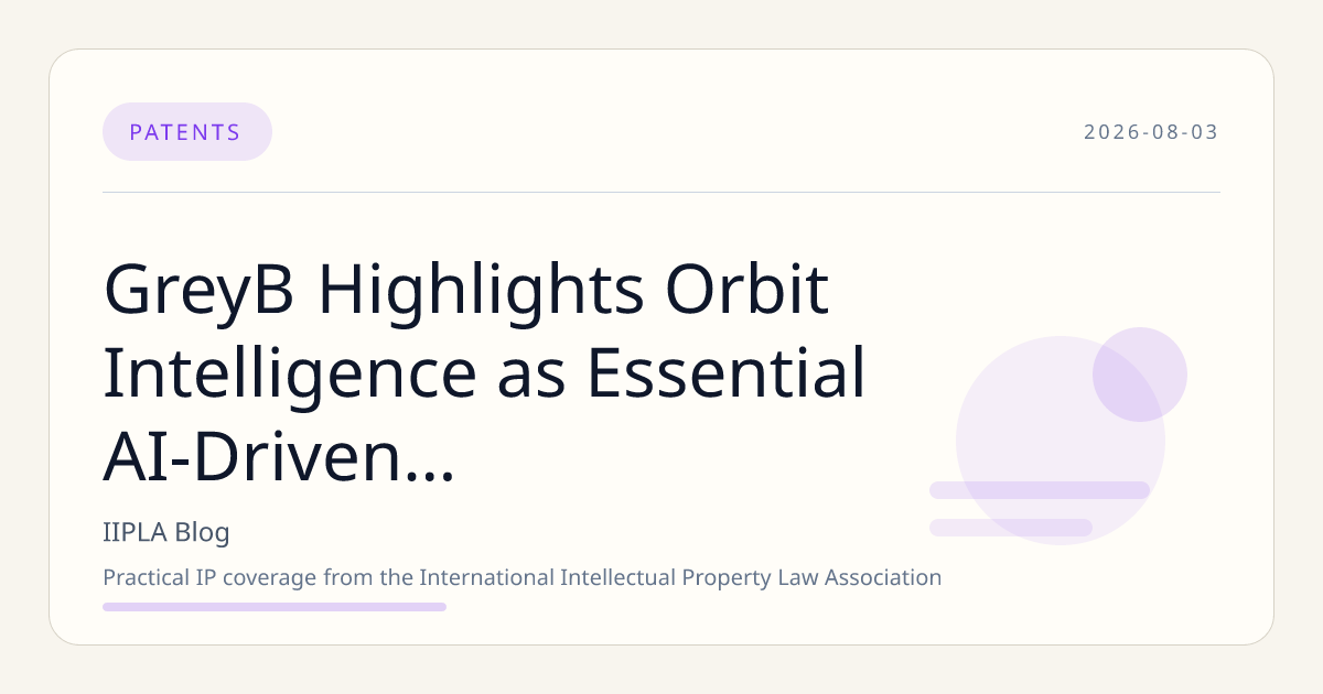 GreyB Highlights Orbit Intelligence as Essential AI-Driven Patent Research Platform