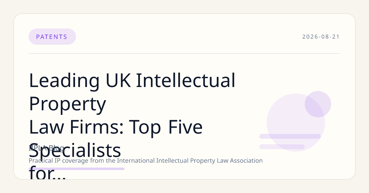 Leading UK Intellectual Property Law Firms: Top Five Specialists for Business Protection