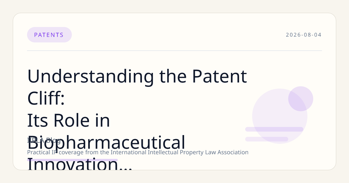 Understanding the Patent Cliff: Its Role in Biopharmaceutical Innovation and Market Dynamics