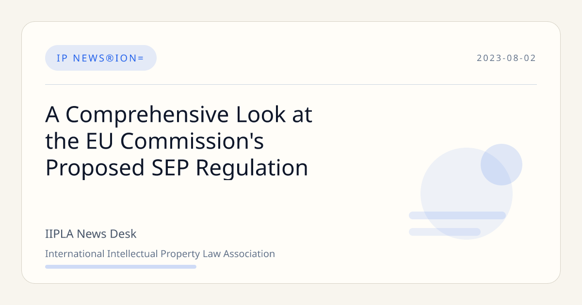 A Comprehensive Look at the EU Commission's Proposed SEP Regulation | IIPLA