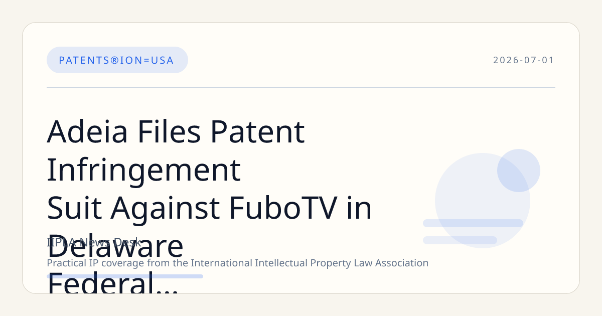 Adeia Files Patent Infringement Suit Against FuboTV in Delaware Federal Court