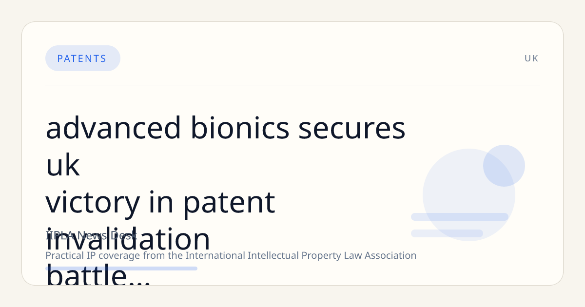 Advanced Bionics Secures UK Victory in Patent Invalidation Battle Against MED-EL Over Cochlear Implant Technology