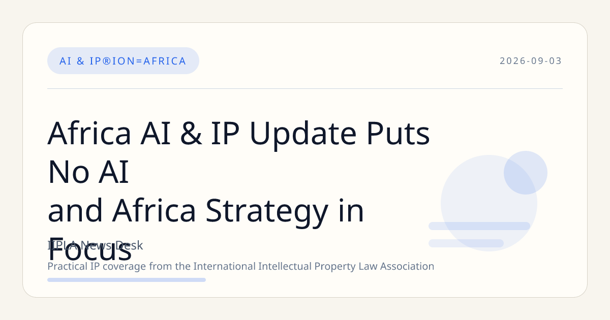 Africa AI & IP Update Puts No AI and Africa Strategy in Focus