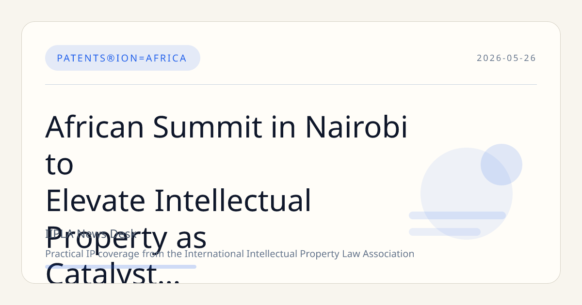 African Summit in Nairobi to Elevate Intellectual Property as Catalyst for Trade and Innovation