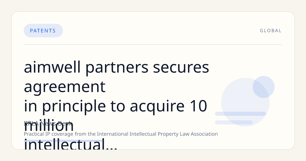 Aimwell Partners Secures Agreement in Principle to Acquire $10 Million Intellectual Property Portfolio