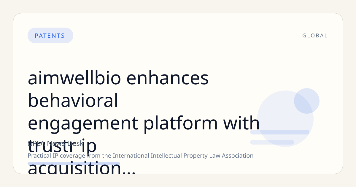 AimwellBio Enhances Behavioral Engagement Platform with Trustr IP Acquisition and Dr. Chris A. Jones Joining Advisory Board