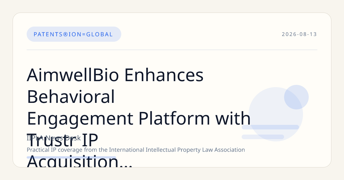 AimwellBio Enhances Behavioral Engagement Platform with Trustr IP Acquisition and Dr. Chris A. Jones Joining Advisory Board