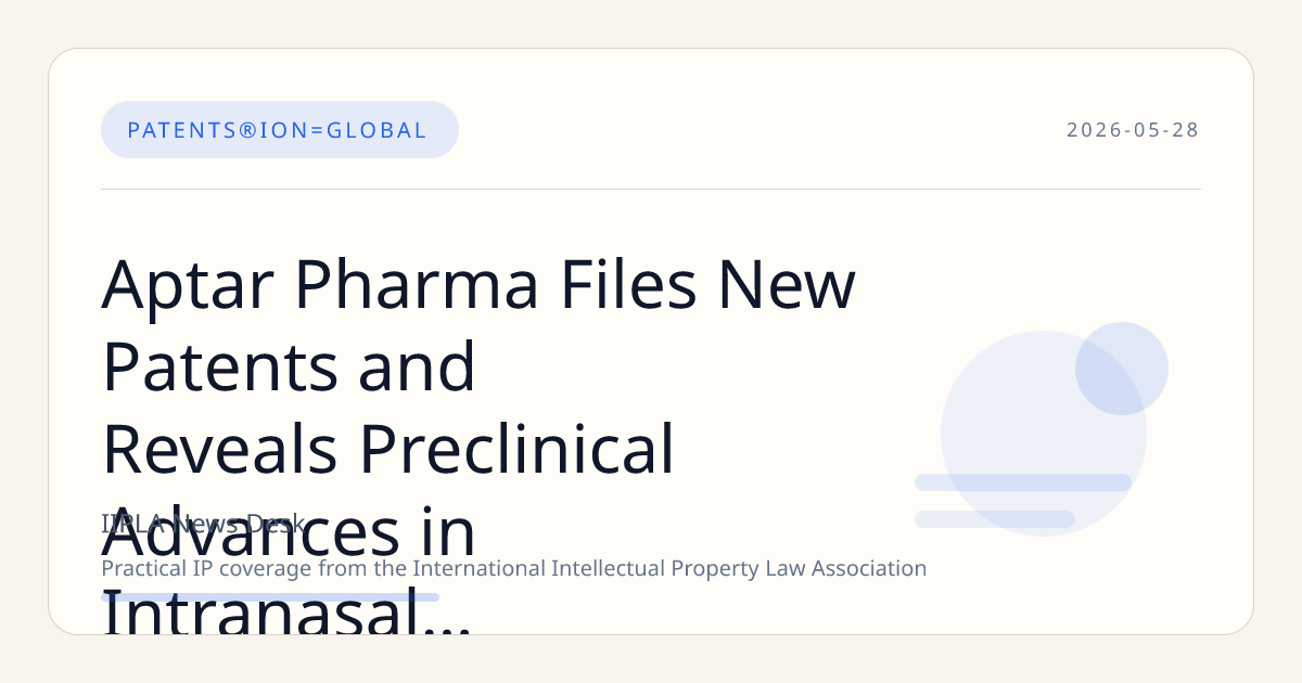 Aptar Pharma Files New Patents and Reveals Preclinical Advances in Intranasal and Pulmonary GLP-1 Delivery