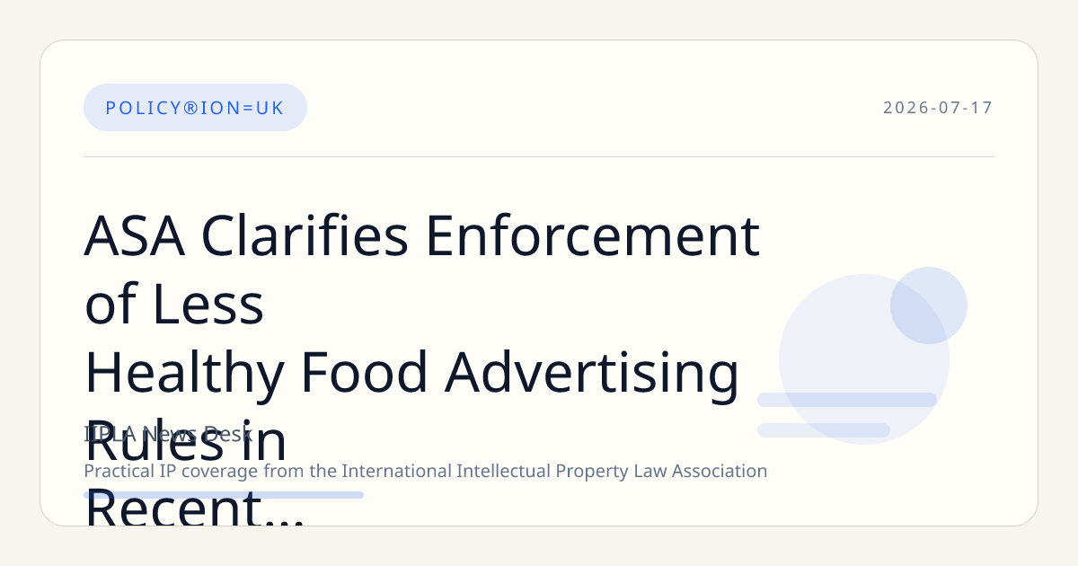 ASA Clarifies Enforcement of Less Healthy Food Advertising Rules in Recent Rulings