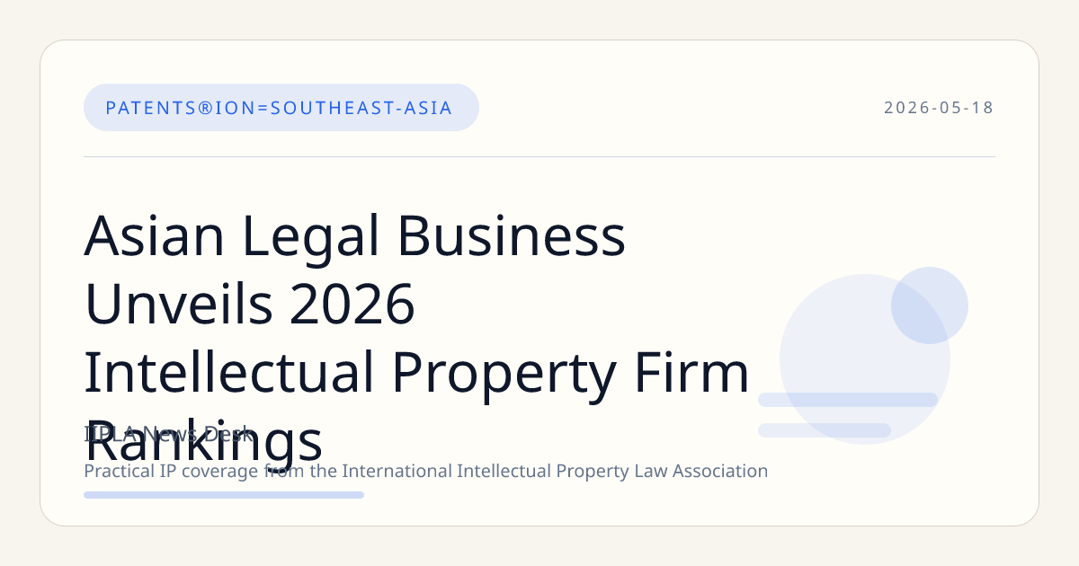 Asian Legal Business Unveils 2026 Intellectual Property Firm Rankings
