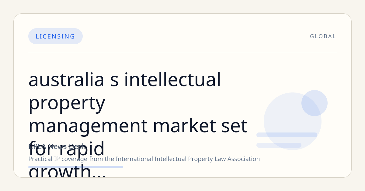 Australia’s Intellectual Property Management Market Set for Rapid Growth Amid Legal-Tech and Innovation Ecosystem Advances