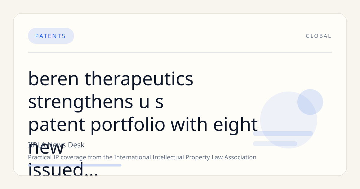 Beren Therapeutics Strengthens U.S. Patent Portfolio with Eight New Issued Patents on Cyclodextrin Therapeutics