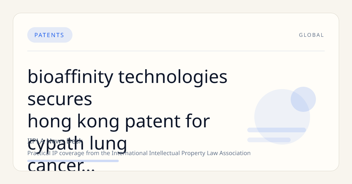 bioAffinity Technologies Secures Hong Kong Patent for CyPath® Lung Cancer Diagnostic, Bolstering Asian Market Entry