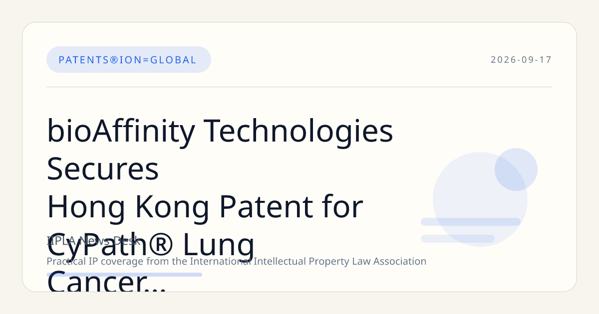 bioAffinity Technologies Secures Hong Kong Patent for CyPath® Lung Cancer Diagnostic, Bolstering Asian Market Entry