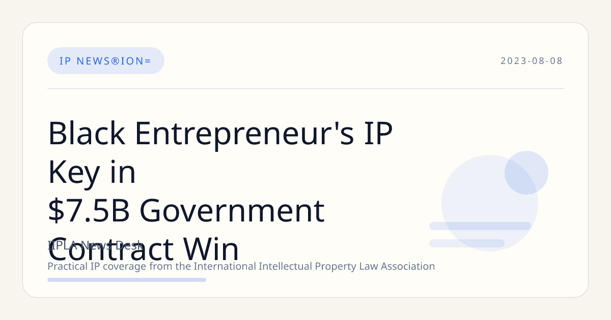 Black Entrepreneur's IP Key in $7.5B Government Contract Win
