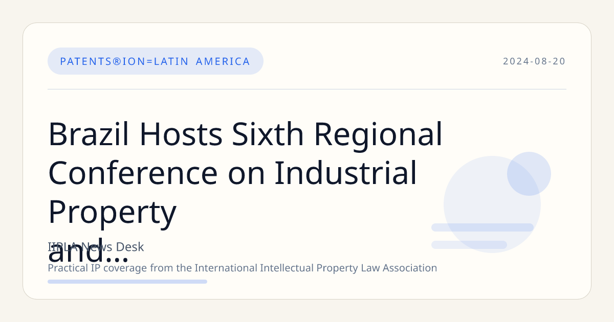 Brazil Hosts Sixth Regional Conference on Industrial Property and Gender Equality in Latin America