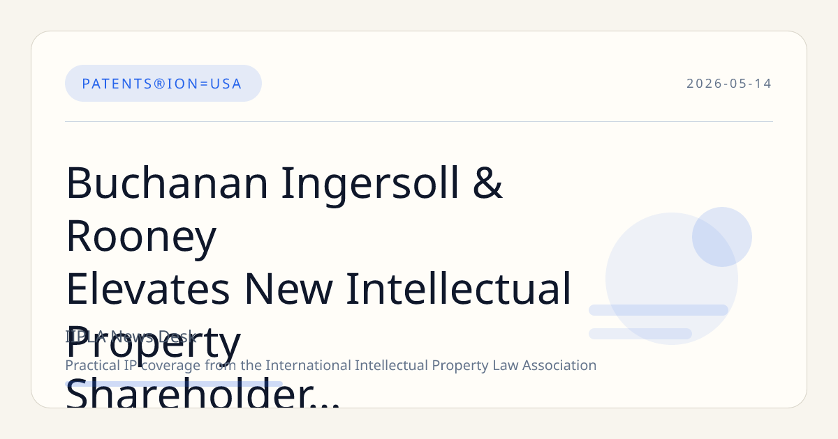 Buchanan Ingersoll & Rooney Elevates New Intellectual Property Shareholder in Chicago Office