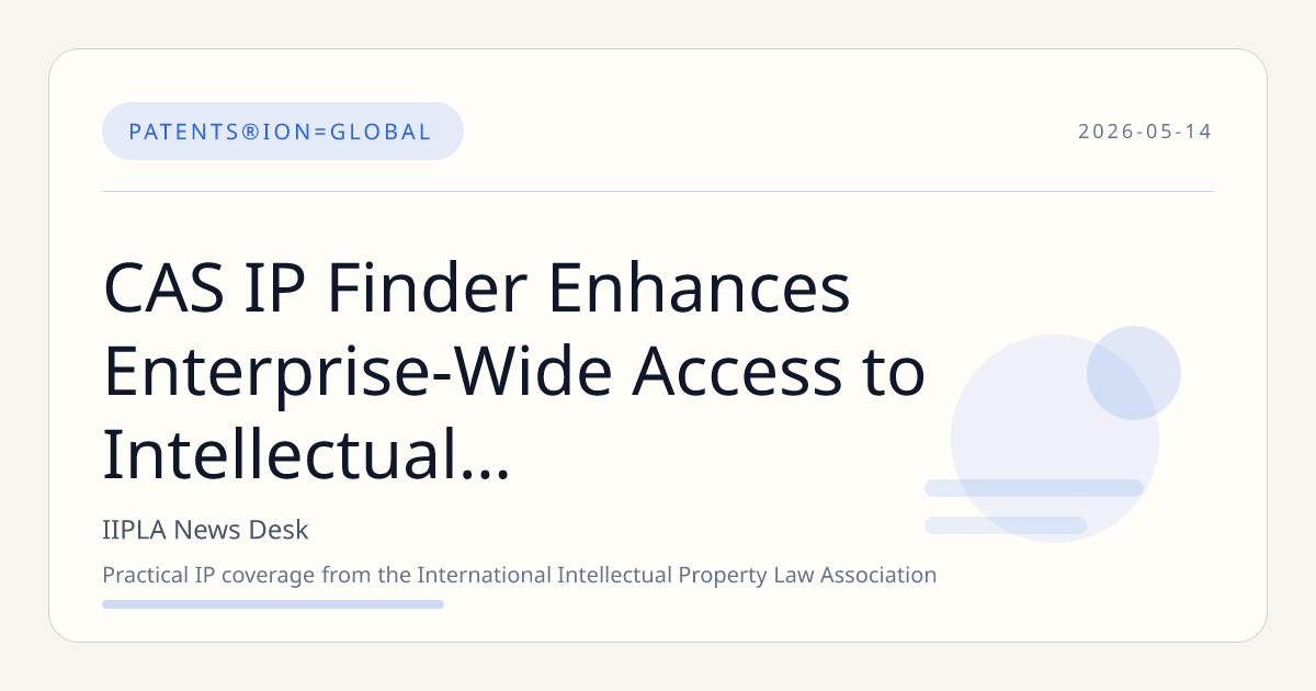 CAS IP Finder Enhances Enterprise-Wide Access to Intellectual Property Search Tools