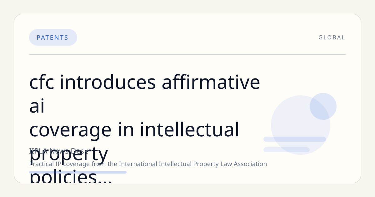 CFC Introduces Affirmative AI Coverage in Intellectual Property Policies; CRC Specialty Unveils Insurisk Cyber Platform