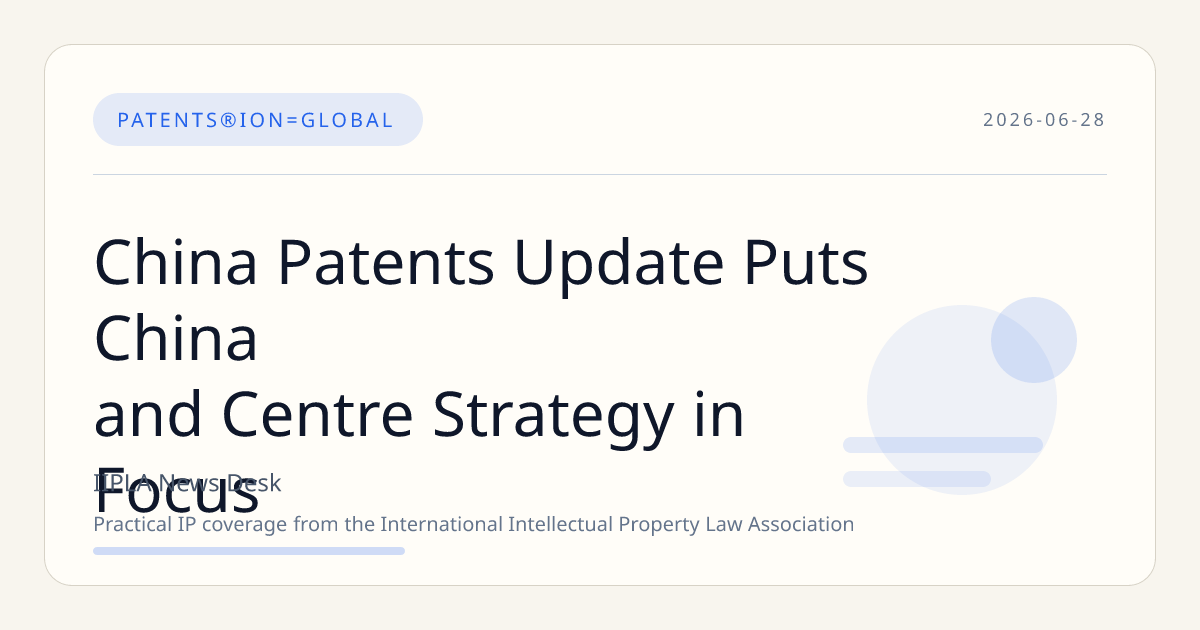 China Patents Update Puts China and Centre Strategy in Focus
