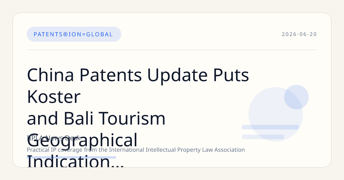 China Patents Update Puts Koster and Bali Tourism Geographical Indication Strategy in Focus