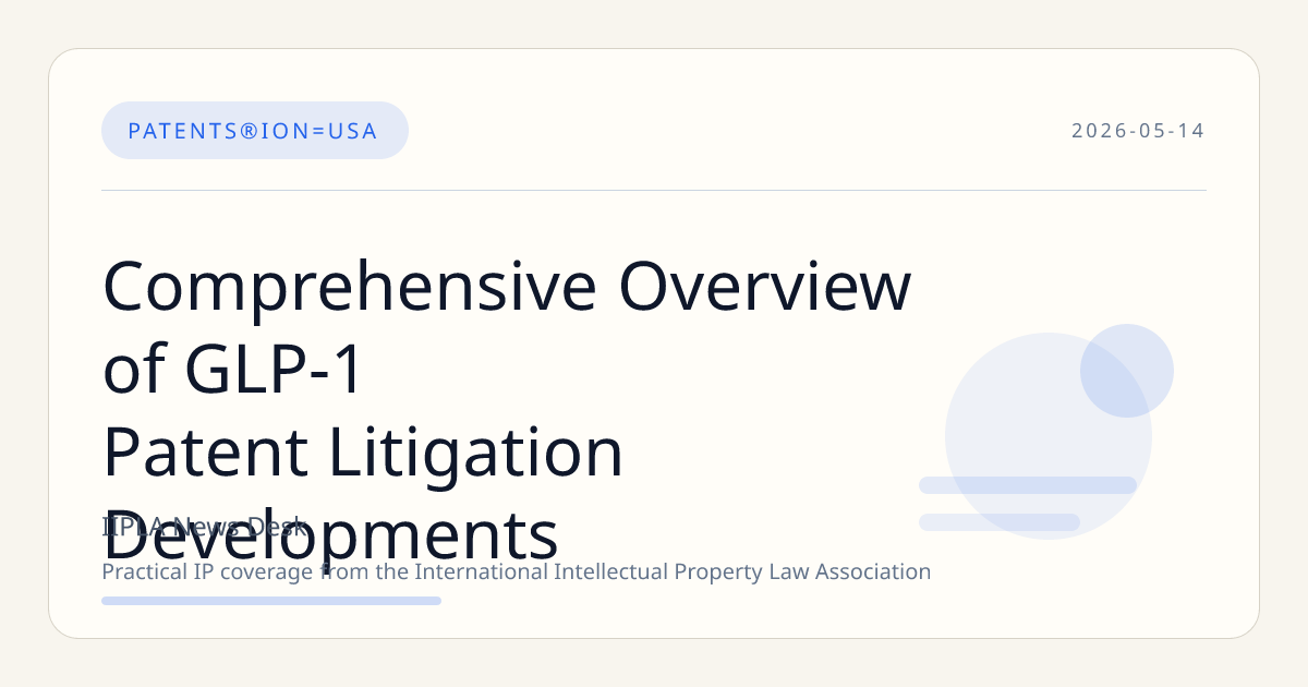 Comprehensive Overview of GLP-1 Patent Litigation Developments
