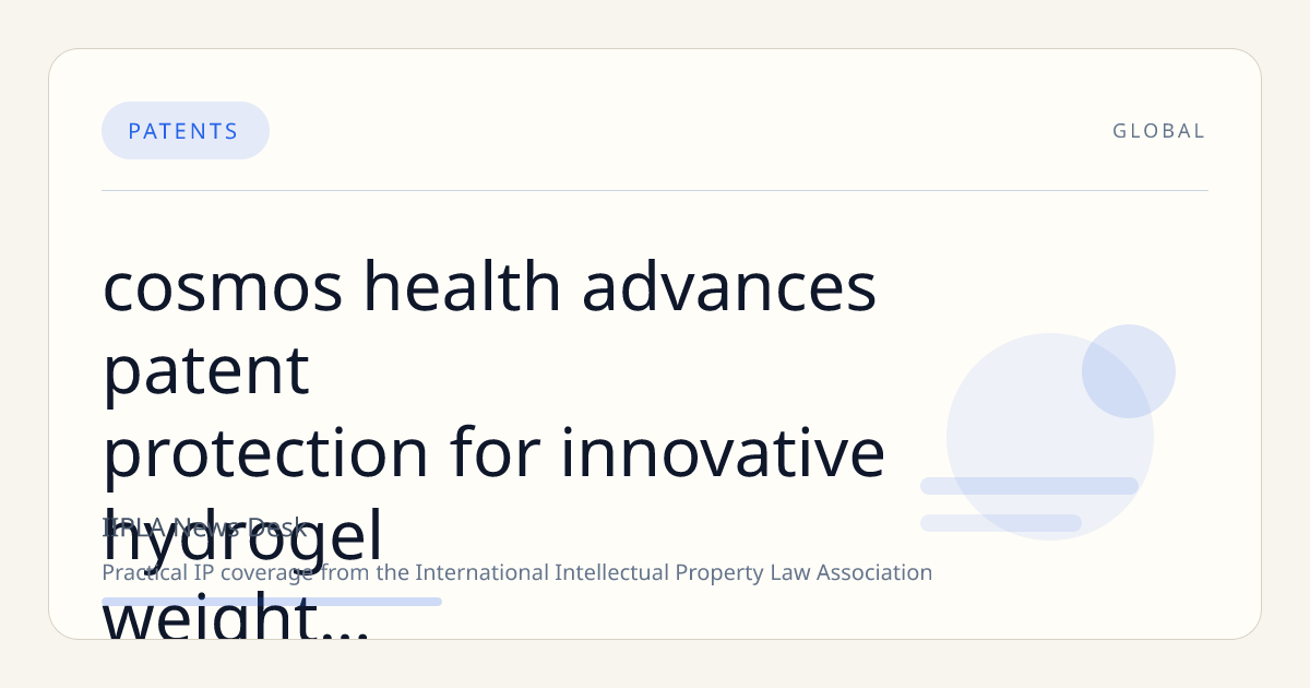Cosmos Health Advances Patent Protection for Innovative Hydrogel Weight Management Technology in Key Global Markets