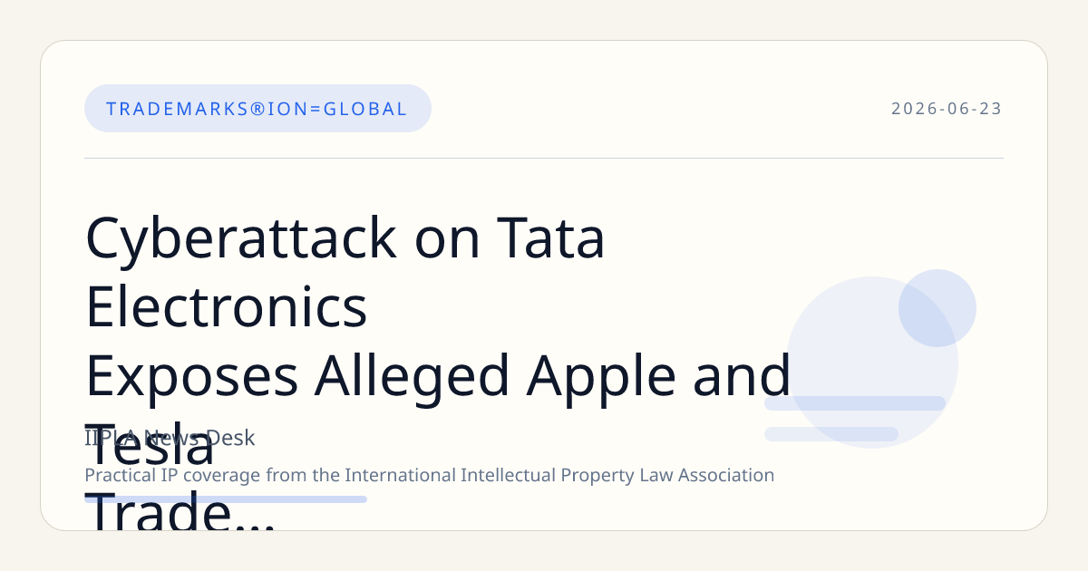 Cyberattack on Tata Electronics Exposes Alleged Apple and Tesla Trade Secrets, Raising Supply Chain Security Concerns