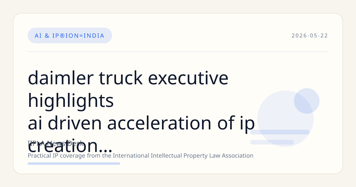 Daimler Truck Executive Highlights AI-Driven Acceleration of IP Creation in India's Engineering Centers