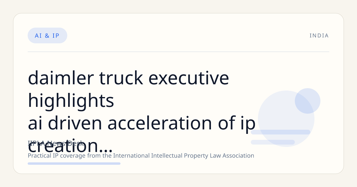 Daimler Truck Executive Highlights AI-Driven Acceleration of IP Creation in India's Engineering Centers