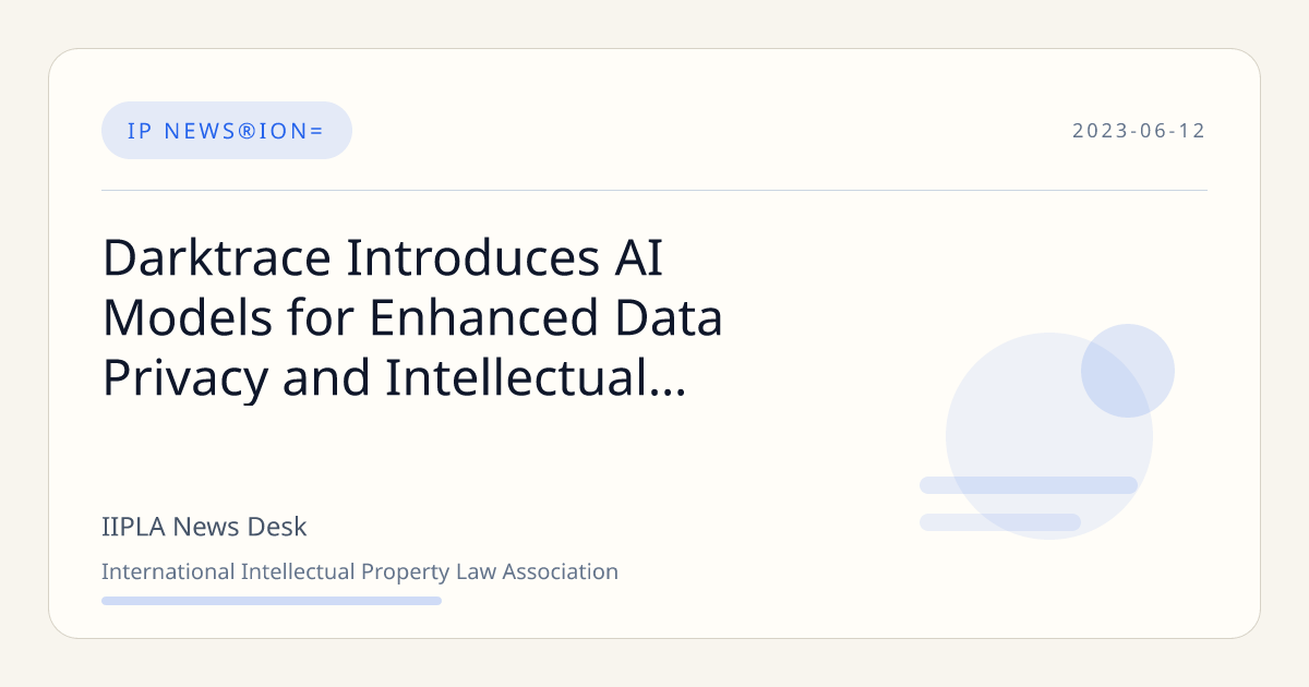 Darktrace Introduces AI Models for Enhanced Data Privacy and ...