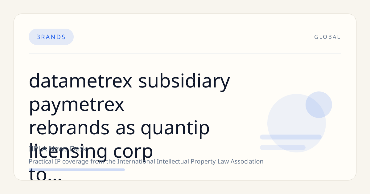 Datametrex Subsidiary Paymetrex Rebrands as QuantIP Licensing Corp. to Focus on IP Monetization in Quantum Encryption and Payment Technologies