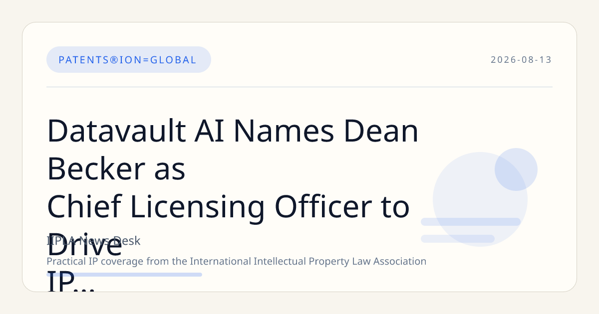 Datavault AI Names Dean Becker as Chief Licensing Officer to Drive IP Monetization