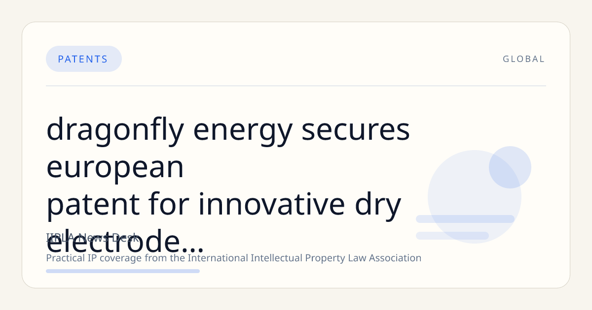 Dragonfly Energy Secures European Patent for Innovative Dry Electrode Battery Manufacturing Technology