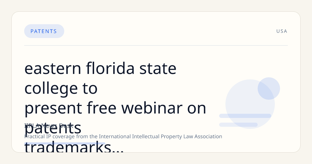 Eastern Florida State College to Present Free Webinar on Patents, Trademarks, and Intellectual Property on April 29