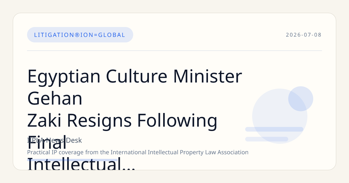 Egyptian Culture Minister Gehan Zaki Resigns Following Final Intellectual Property Court Ruling