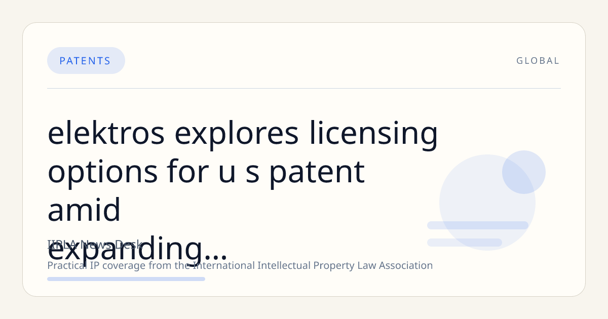 ELEKTROS Explores Licensing Options for U.S. Patent Amid Expanding Lithium and EV Charging Initiatives