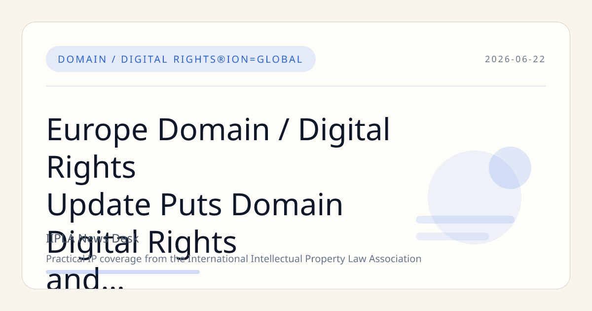 Europe Domain / Digital Rights Update Puts Domain Digital Rights and The World Intellectual…
