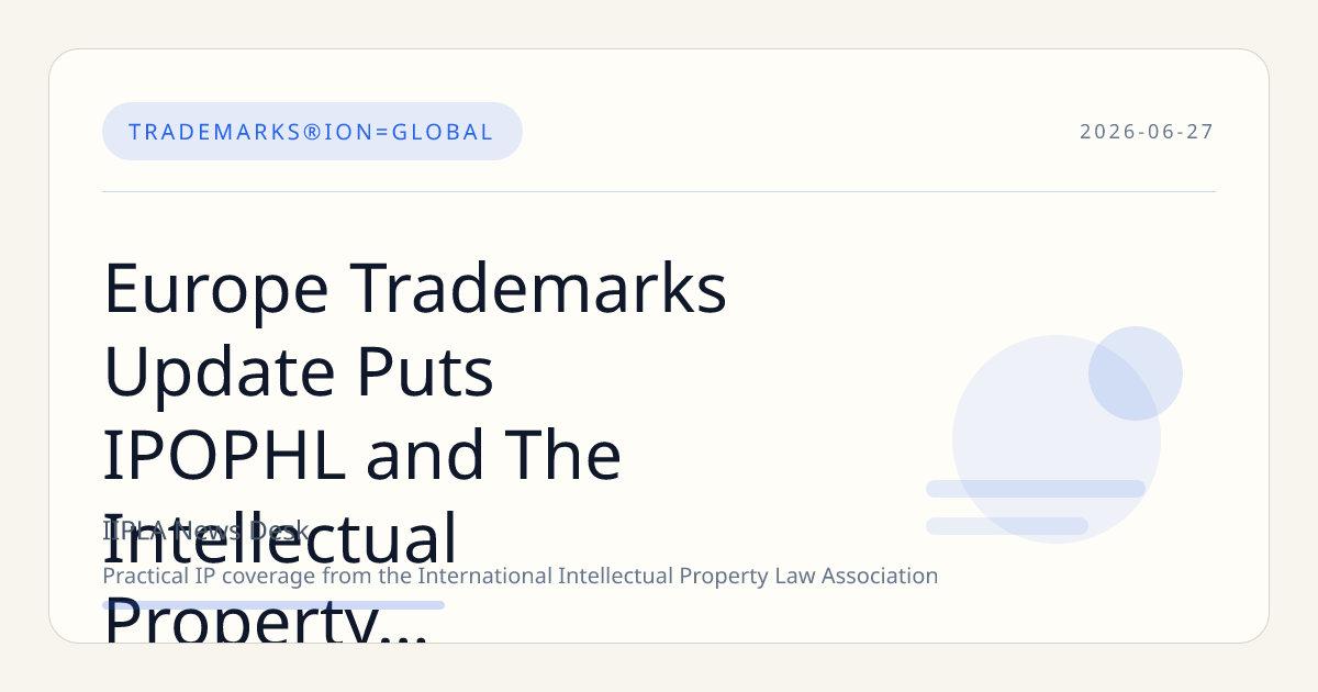 Europe Trademarks Update Puts IPOPHL and The Intellectual Property Office Strategy in Focus