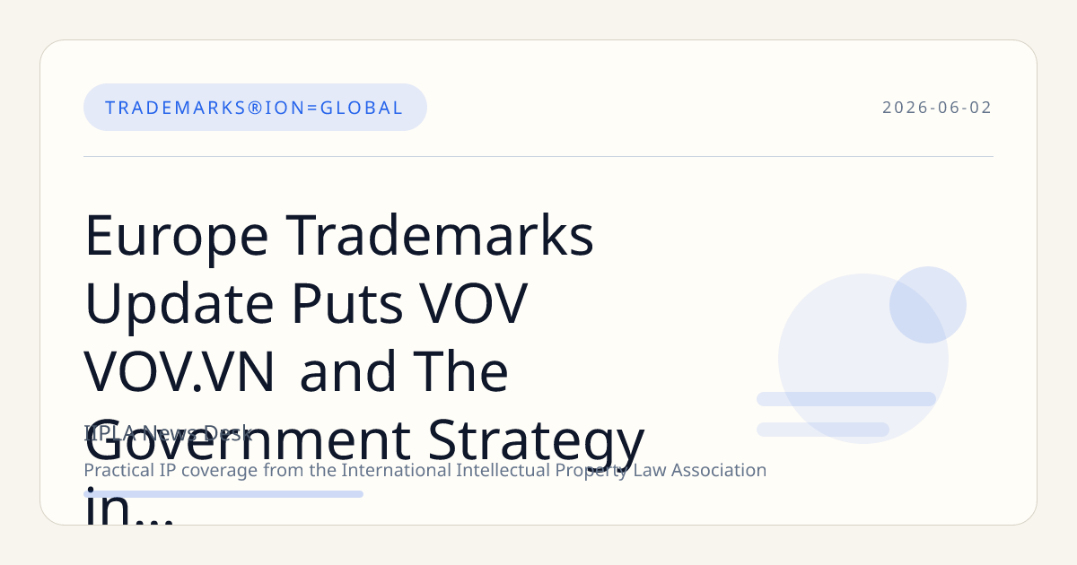 Europe Trademarks Update Puts VOV VOV.VN and The Government Strategy in Focus