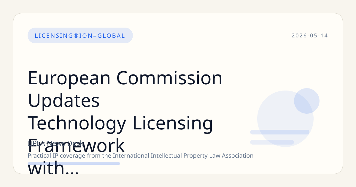 European Commission Updates Technology Licensing Framework with New Guidance on Data and Joint Negotiations