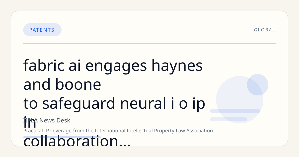 Fabric.AI Engages Haynes and Boone to Safeguard Neural I/o™ IP in Collaboration with Kopin Corporation