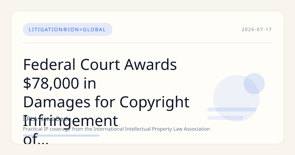 Federal Court Awards $78,000 in Damages for Copyright Infringement of STEM Educational Guides Using LEGO Kits