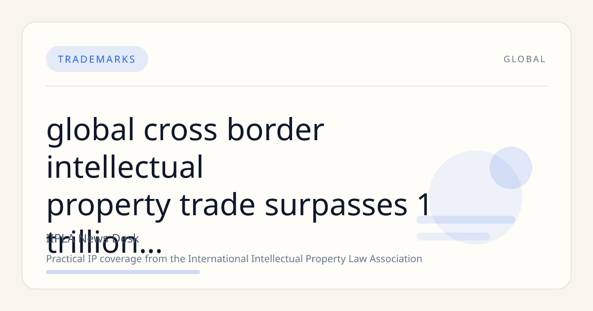 Global Cross-Border Intellectual Property Trade Surpasses $1 Trillion in 2023, Led by US, Japan, Ireland, and China
