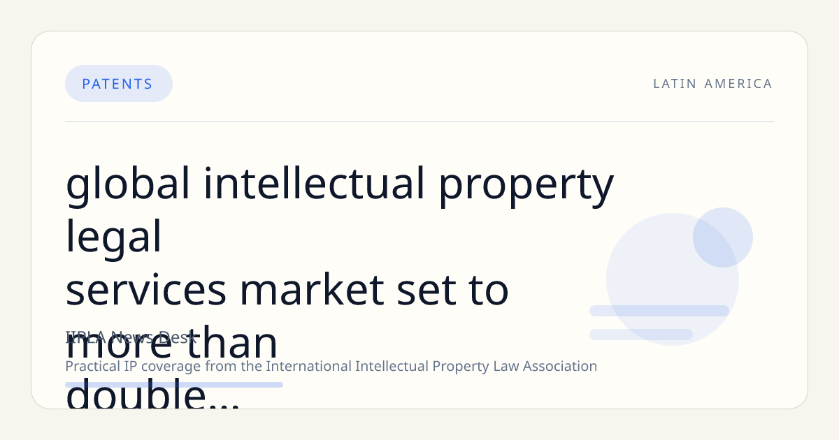 Global Intellectual Property Legal Services Market Set to More Than Double by 2035 Driven by Patent Services