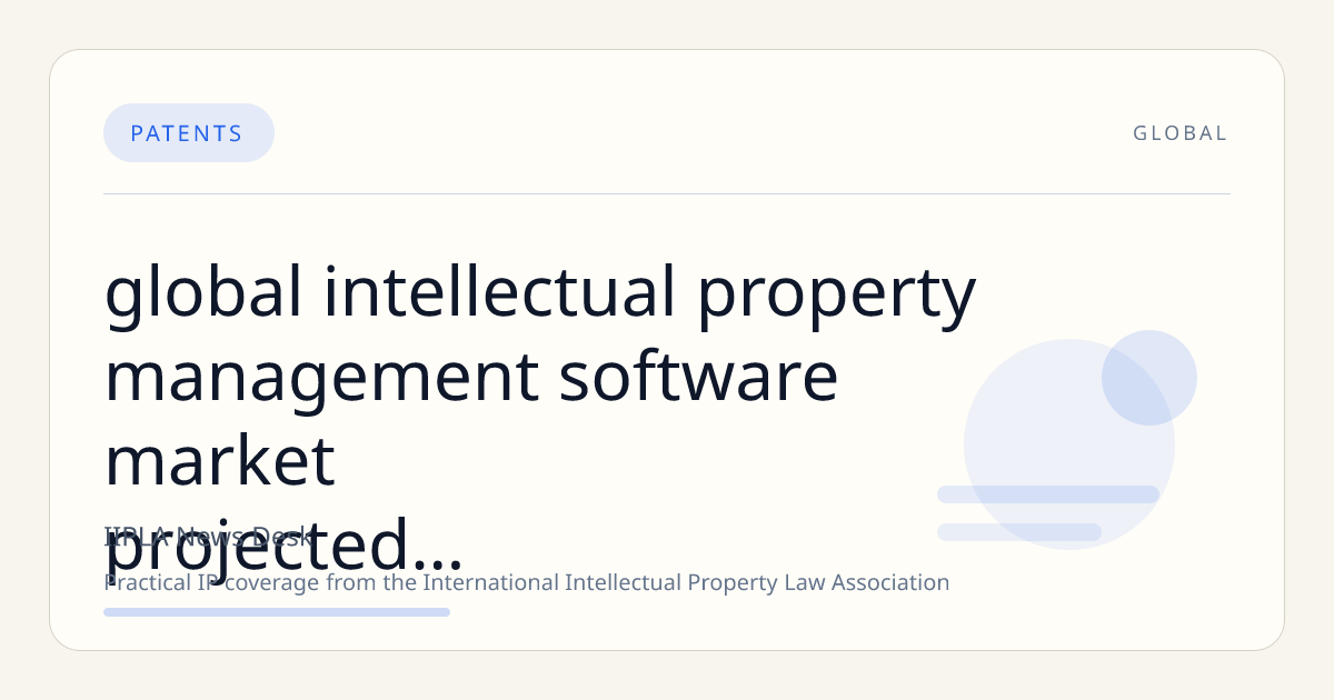 Global Intellectual Property Management Software Market Projected to Reach $15.41 Billion by 2030 Amid Rising Cloud Adoption and AI Integration